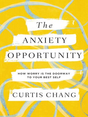 cover image of The Anxiety Opportunity